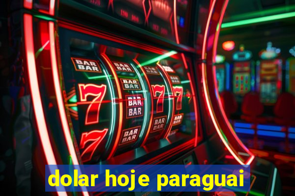 dolar hoje paraguai